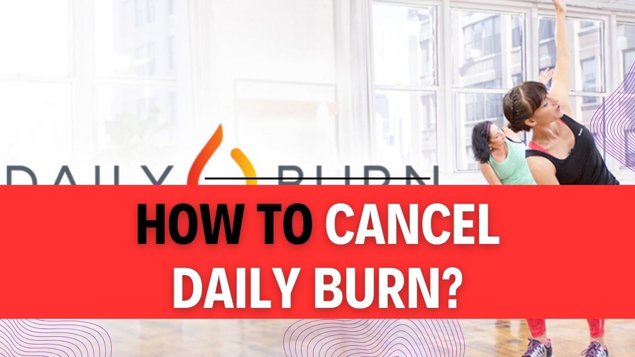 How To Cancel Daily Burn
