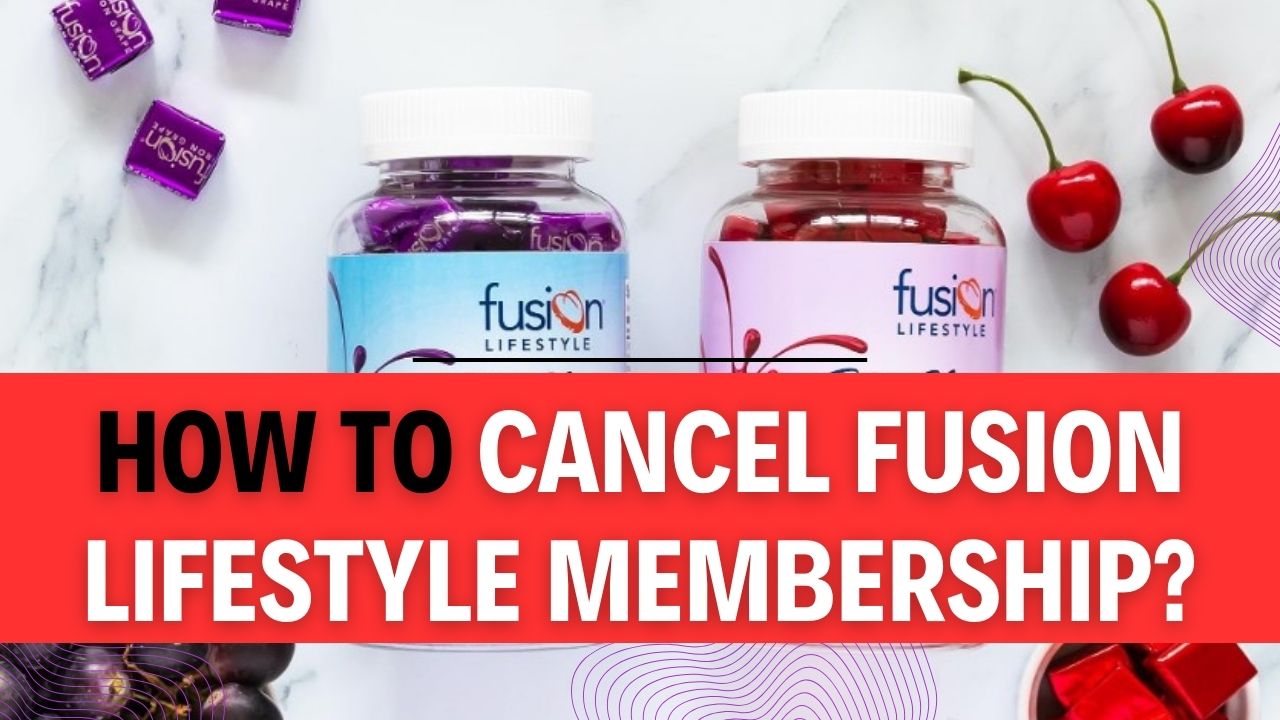 How To Cancel Fusion Lifestyle Membership