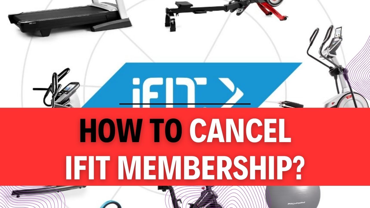 How To Cancel IFit Membership
