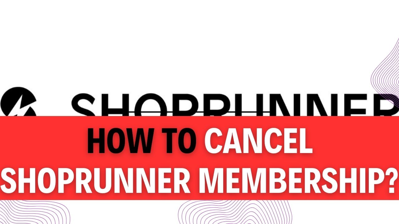 How To Cancel ShopRunner Membership
