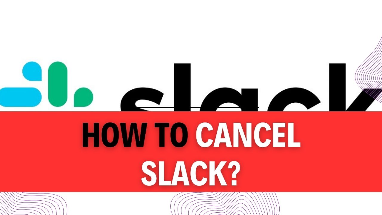 How To Cancel Slack